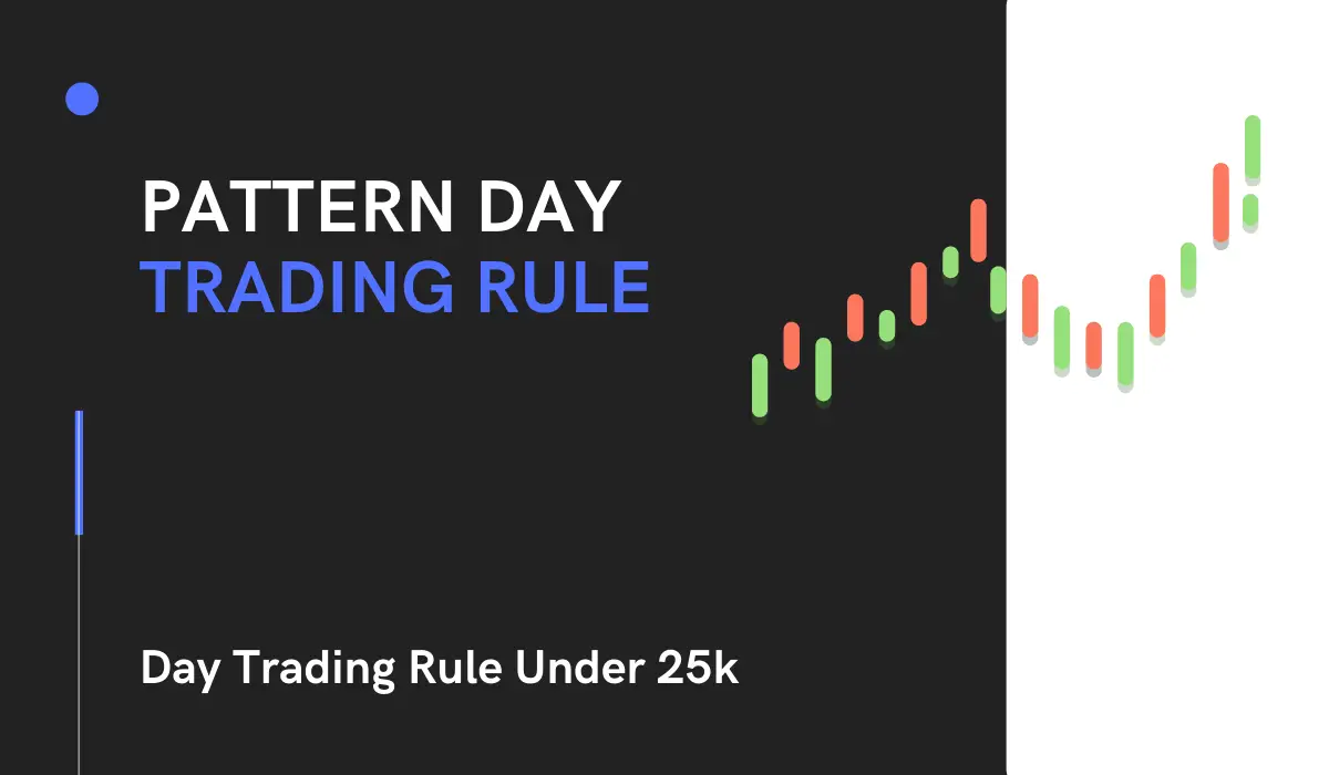 pattern-day-trading-rule-day-trading-rule-under-25k