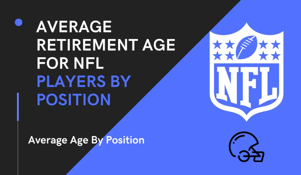 average retirement age for nfl football players by position