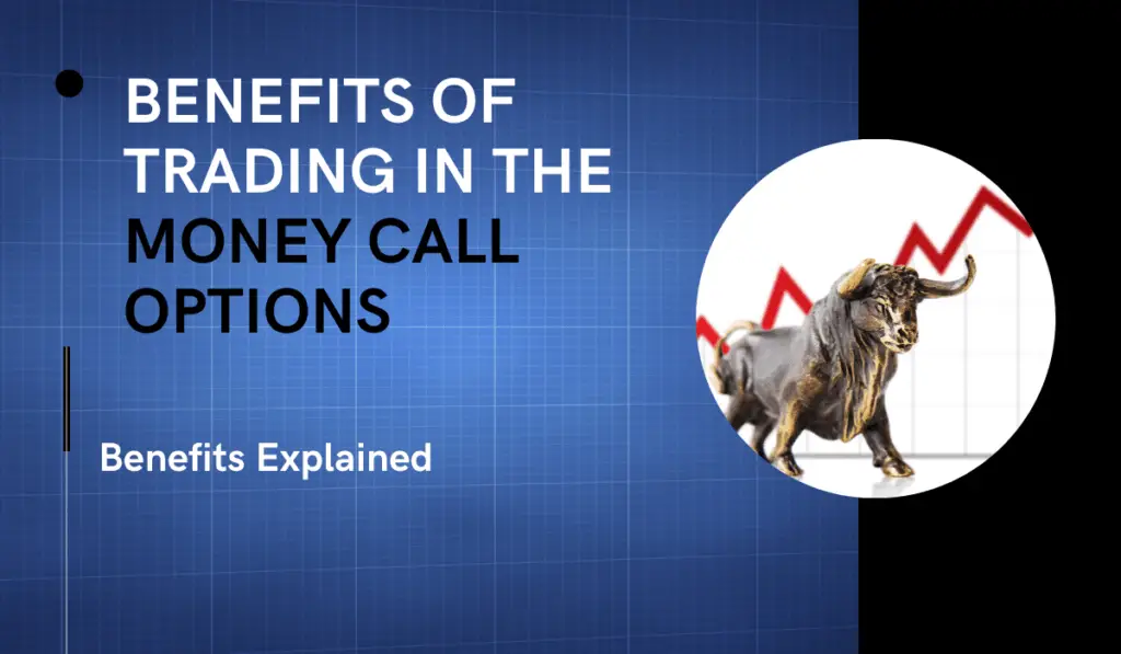 benefits of trading in the money call options